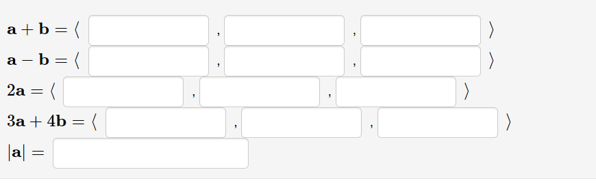 a + b = (
а — b
a - b = (
2a
= {
3a + 4b = (
|a| =
