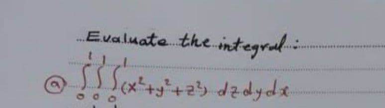 Evaluate the.integral.
:
