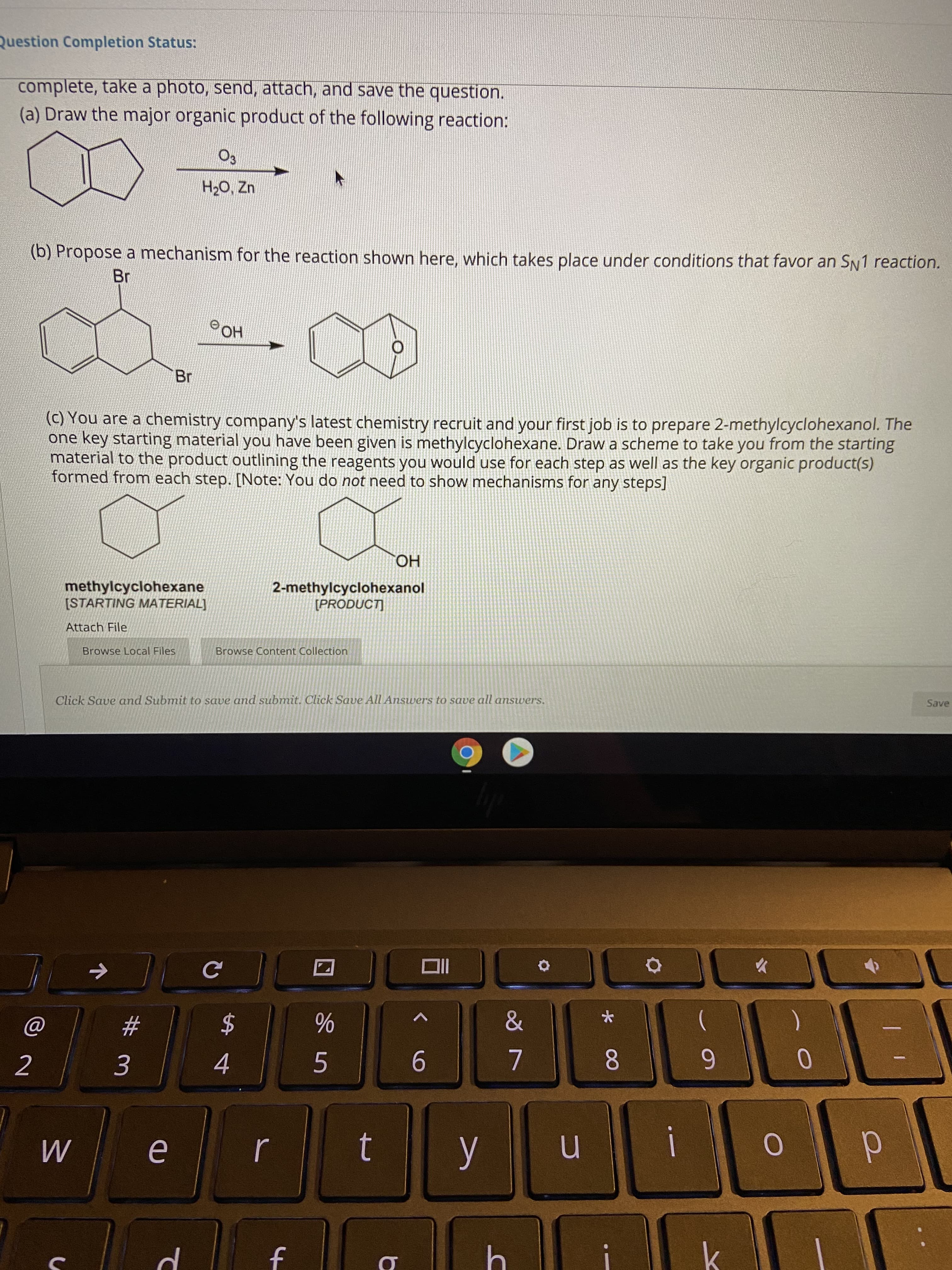 Question Completion Status:
complete, take a photo, send, attach, and save the question.
(a) Draw the major organic product of the following reaction:
H20, Zn
