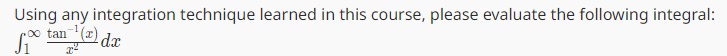 Using any integration technique learned in this course, please evaluate the following integral:
-¹(x) dx
∞o tan