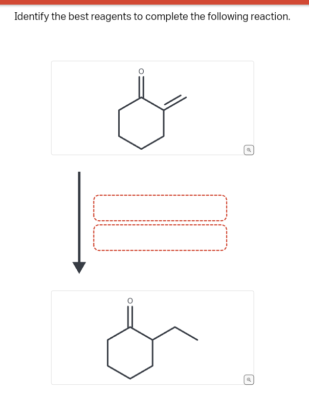 Identify the best reagents to complete the following reaction.
a
Q