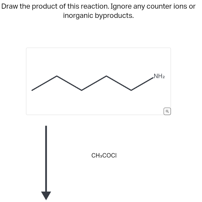 Draw the product of this reaction. Ignore any counter ions or
inorganic byproducts.
CH3COCI
NH₂
o