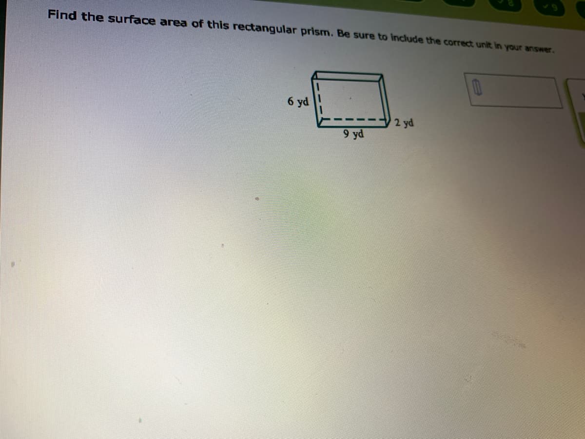 Find the surface area of this rectangular prism. Be sure to include the correct unit in your answer.
6 yd
2 yd
9 yd
