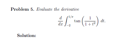 Problem 5. Evaluate the derivative
d
1/r
dt.
1+t
tan
dr
Solution:
