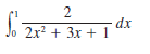 2
dx
Jo 2x? + 3x + 1
