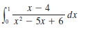 X - 4
x? - 5x + 6
