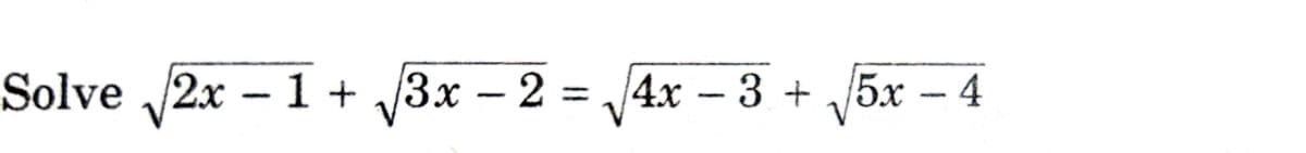 Solve 2x - 1 + 3x – 2 = 4x – 3 + 5x – 4
3х - 2
4х - 3 +
5х-4
%3D
