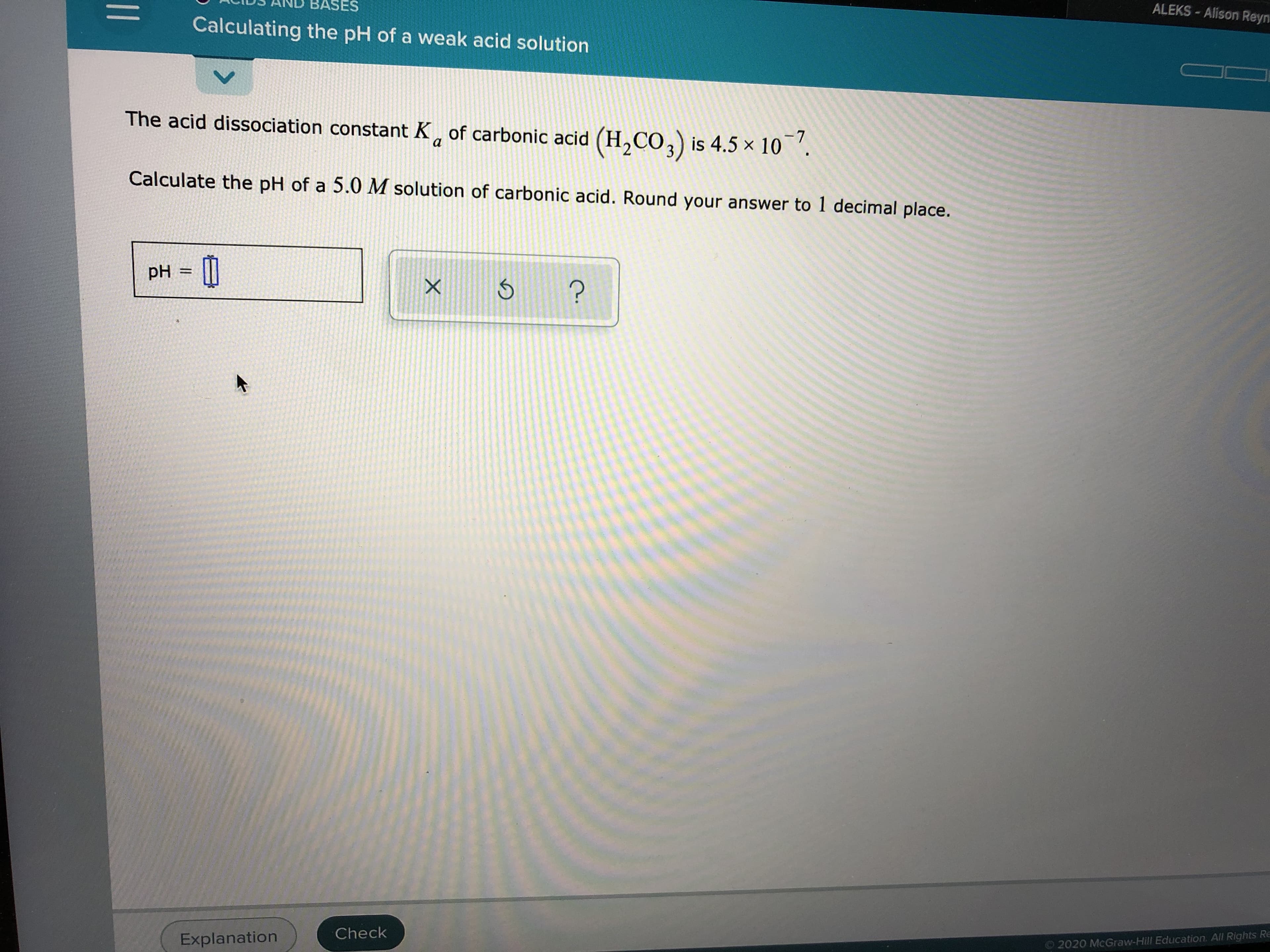 The acid dissociation constant K of carbonic acid (H,CO,) is 4.5 × 10'.
a
Calculate the pH of a 5.0M solution of carbonic acid. Round your answer to 1 decimal place.
m
pH
PH =
<>
