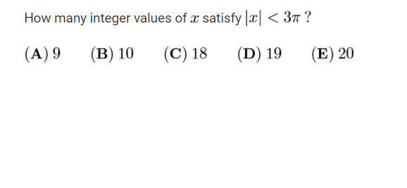 How many integer values of x satisfy x| < 3n ?
(A) 9
(В) 10
(C) 18
(D) 19
(E) 20
