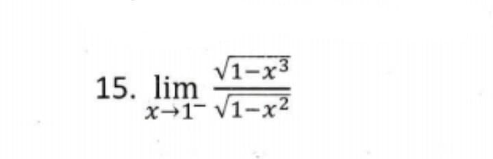 V1-x3
15. lim
x→1- V1-x2
