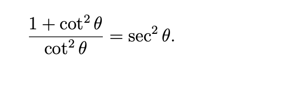 1+ cot? 0
cot2 0
= sec² 0.
