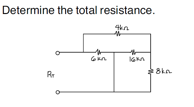 Determine the total resistance.
4k52
W
6 кл
RT
M
16kn
≤8k₂