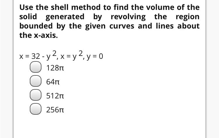 x = 32 - y2, x = y 2, y = 0
