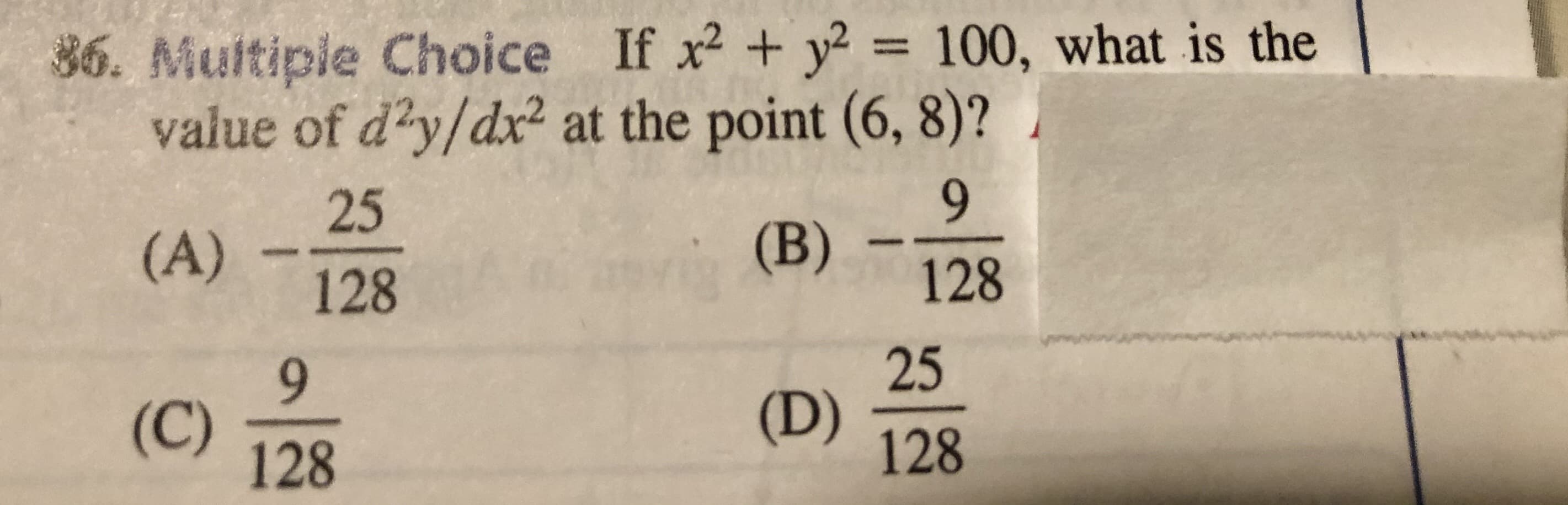 Multiple Choice If x +y = 100, what is the
value of d'y/dx² at the point (6, 8)?
%3D
