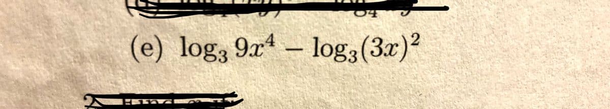 (e) log, 9x4
- log3(3x)?
