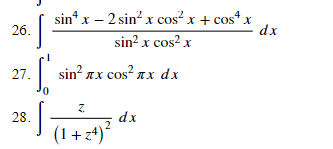 sin* x – 2 sin? x cos² x + cos x
26.
dx
sin? x cos? x
27.
sin? ax cos? n x dx
28.
dx
(1 +z*)²
