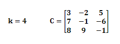 [3 -2
C = 7 -1
l8
5
k = 4
-6
9
11
