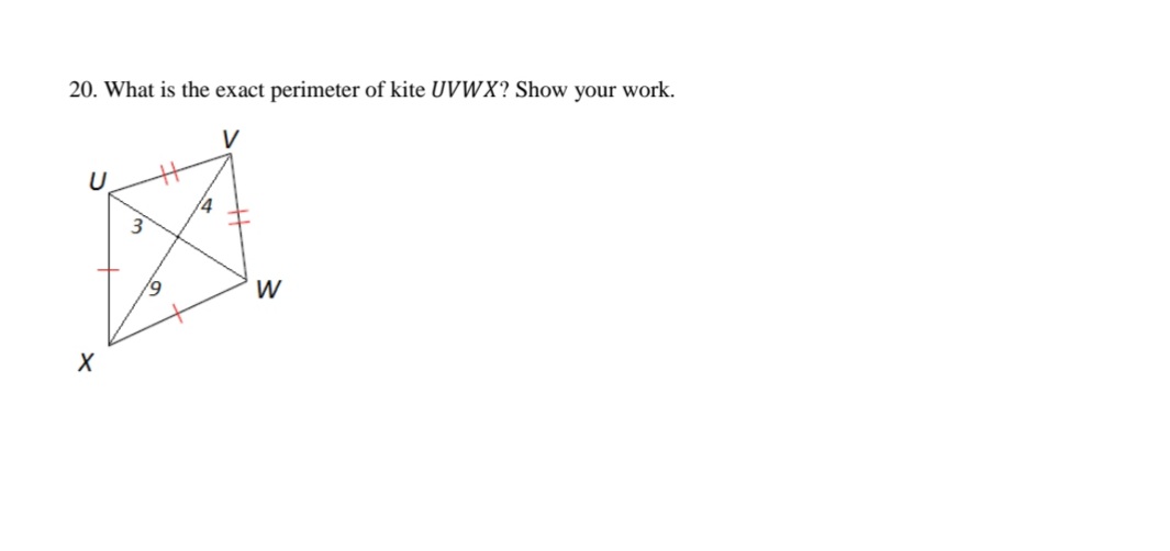 20. What is the exact perimeter of kite UVWX? Show your work.
V
6,
W
