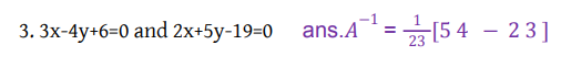 3. Зх-4y+6-0 and 2x+5y-19-0
ans.A
=[5 4 – 23]
