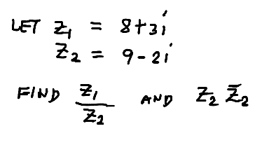 LET Z
Z₂
= 8+31
= 9-21
AND
FIND ZI
Z₂
Z₂ Z₂