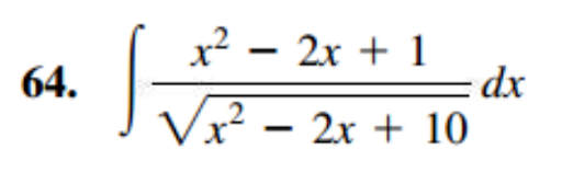 - 2r + 10
x? – 2x + 1
= dx
Vx² – 2x + 10
64.
