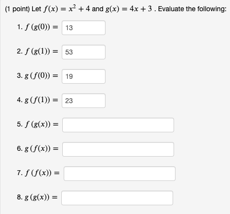 Let f(x) = x² + 4 and g(x) = 4x +3 . Evaluate the following:
