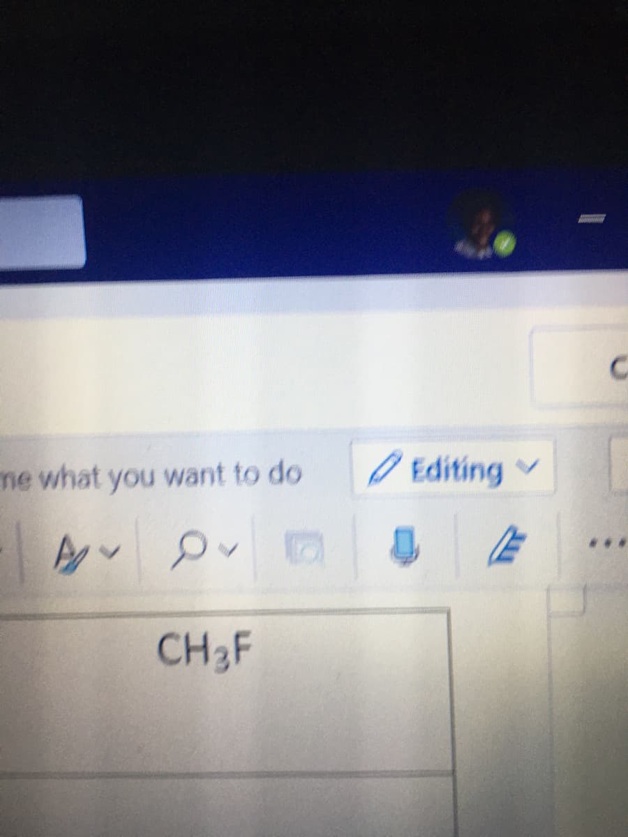 me what you want to do
Editing
***
CH3F
