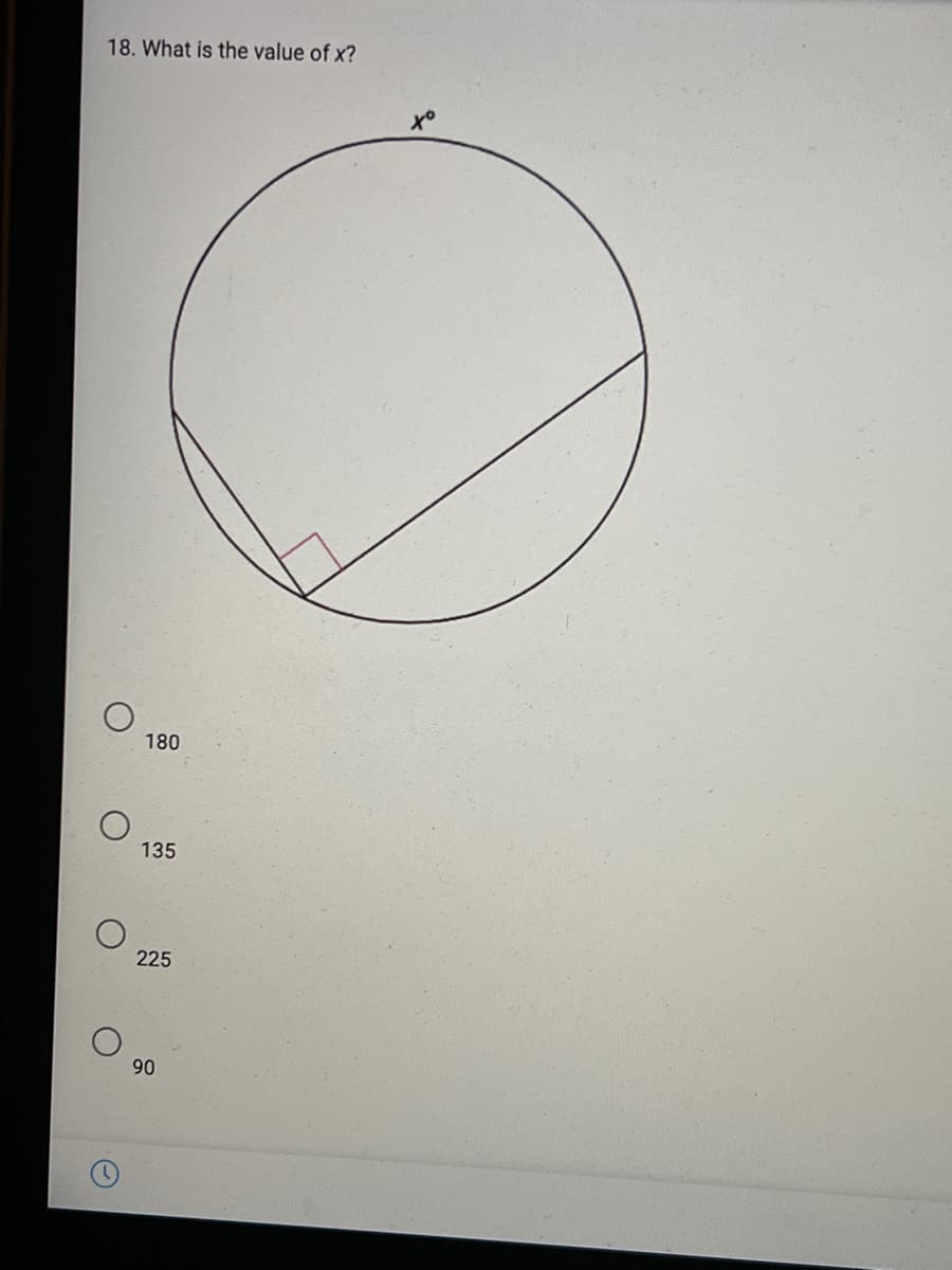 18. What is the value of x?
180
135
225
90
