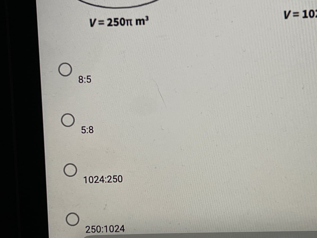 V= 250Tt m
V = 102
8:5
5:8
1024:250
250:1024
