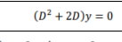 (D² + 2D)y = 0
