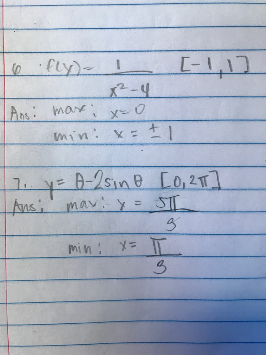 se :fly)-
[-1,1]
x-4
x=0
Ans: mae:
min:
1. y= A-25in B [o,2T]
Ansi may: y = SIT
%3D
min: X= IT.
