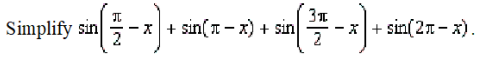 Simplify sin
sin(T - x) + sin
sin(2n - x).
2
