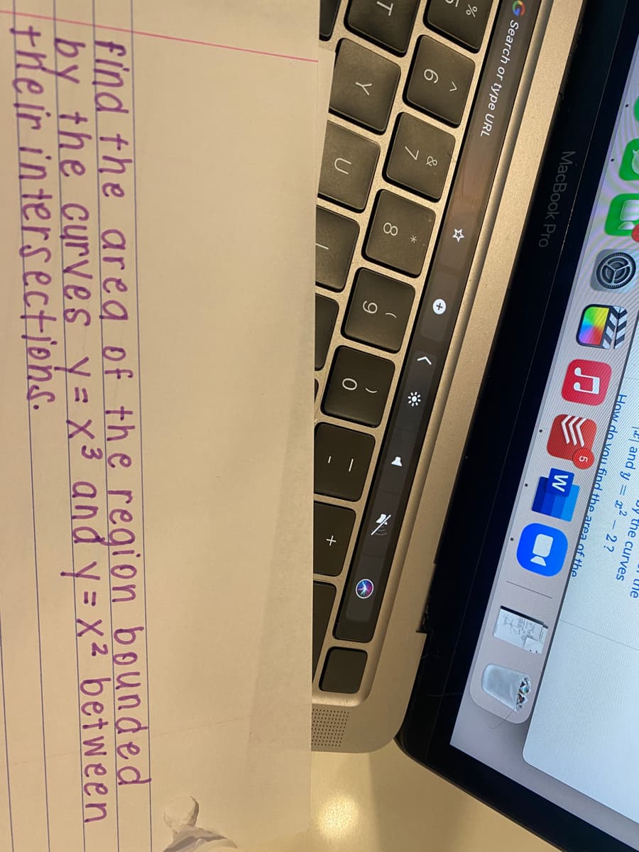 Dy the curves
E and y = x² – 2?
How do vouu find the area of the
W
MacBook Pro
G Search or type URL
&
8
+
U
find the area of the region bounded
by the curves y=x3 and y = x² between
their intersections.
