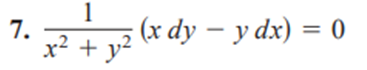 1
7.
(x dy – y dx) = 0
x² + y?

