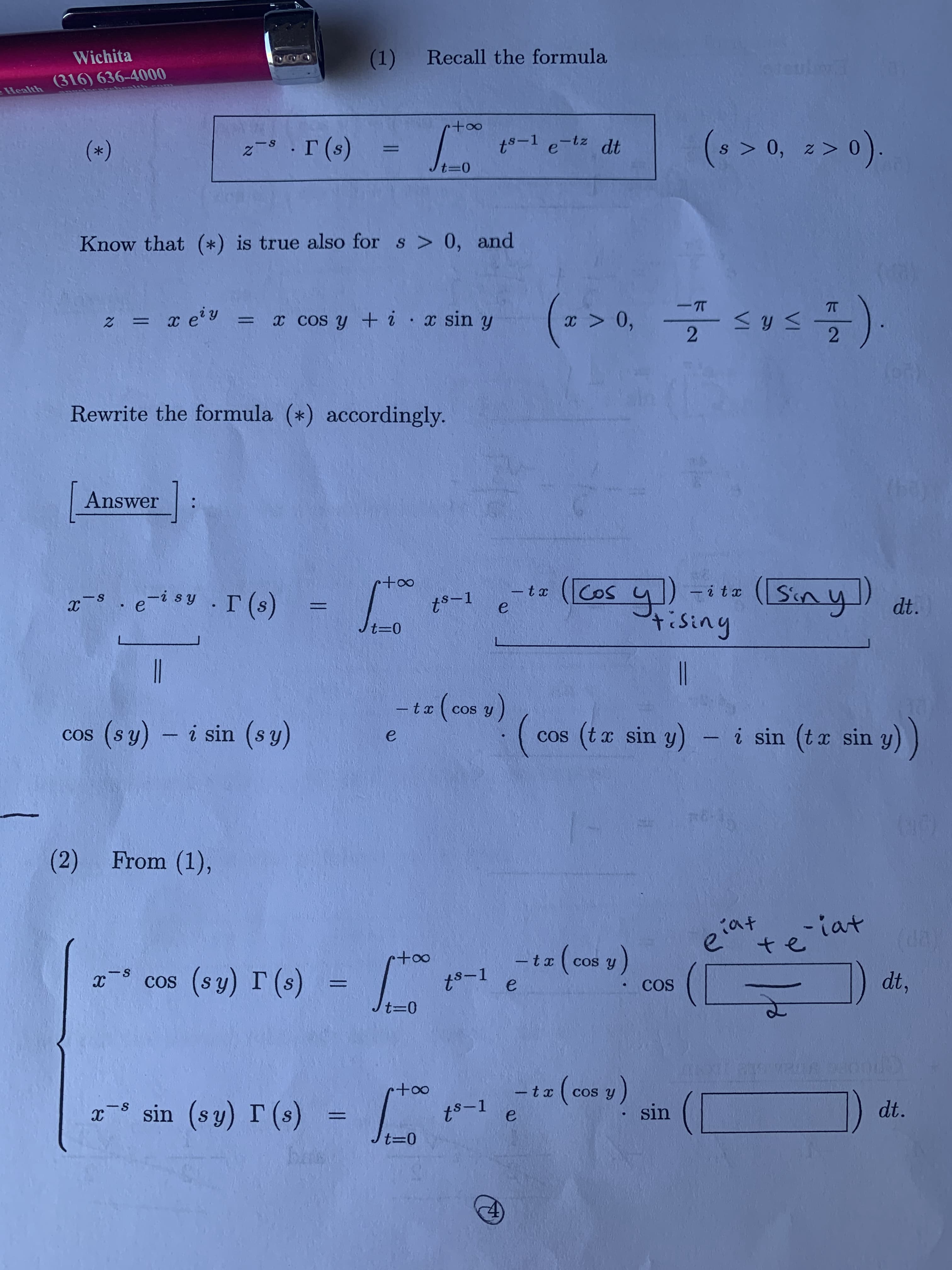 (s > 0, z> 0).
(*)
2-. r (s)
t8-1 e-tz dt
t=0
Know that (*) is true also for s > 0, and
(#>0 글 svs플)
-T
x e'y
x cos y + i x sin y
Z =
Rewrite the formula (*) accordingly.
