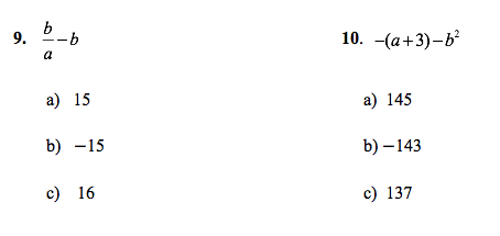 b
9.
10. - (а+3)-b?
a
а) 15
а) 145
b) -15
b) –143
с) 16
с) 137
