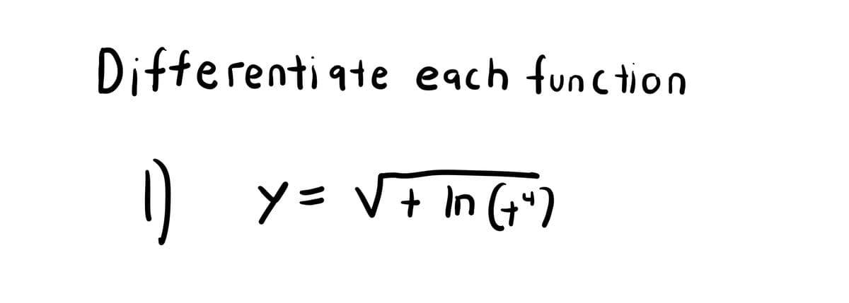 Differenti ate each function
y= V
+ In (+)
