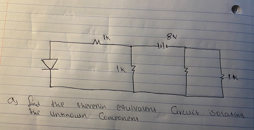 IK 7
Sind the
the
Aherenin
eauivalent
Circuit isolating
Unknoun
Component
