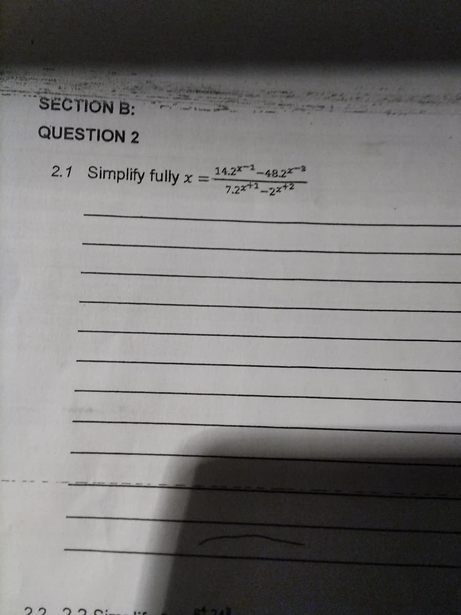 SECTION B:
QUESTION 2
2.1 Simplify fully x =-
14.2x -48.2
7.2x1
23 Cin
