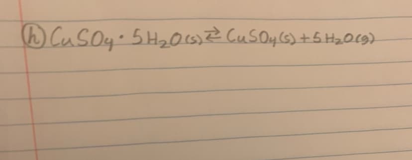 CuSO4.5H₂0 (1) ²² (u₂SO4(s) + 5 H₂O(g)