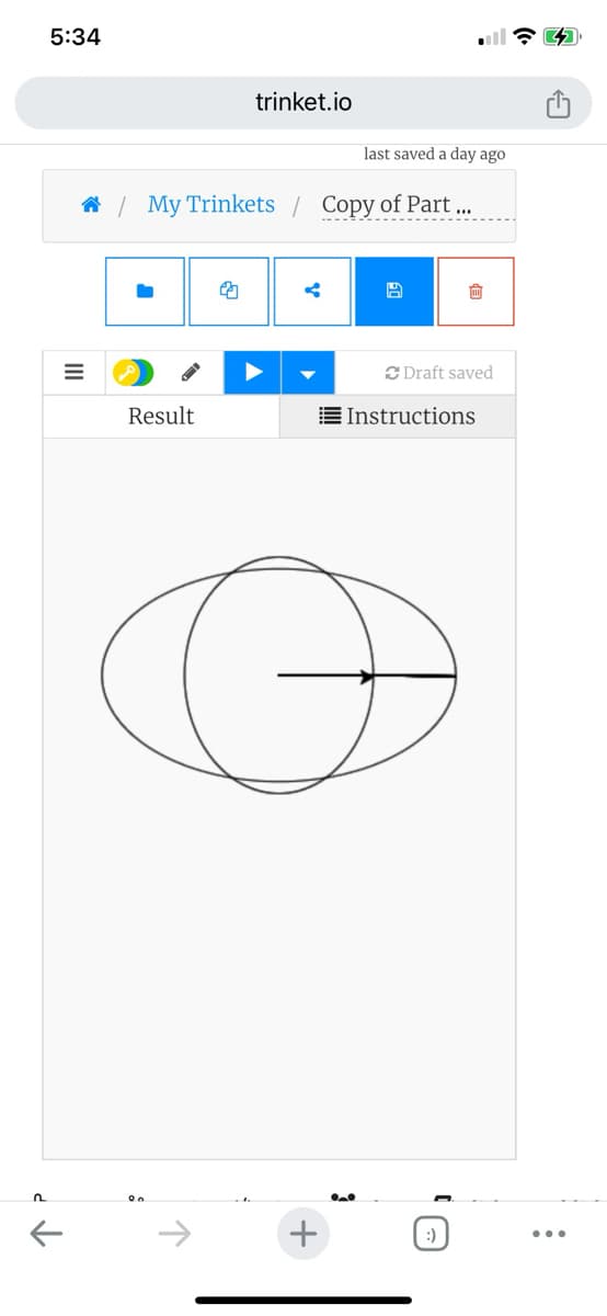 5:34
T
←
"
trinket.io
last saved a day ago
My Trinkets/Copy of Part...
=
Draft saved
Result
Instructions
+
:)