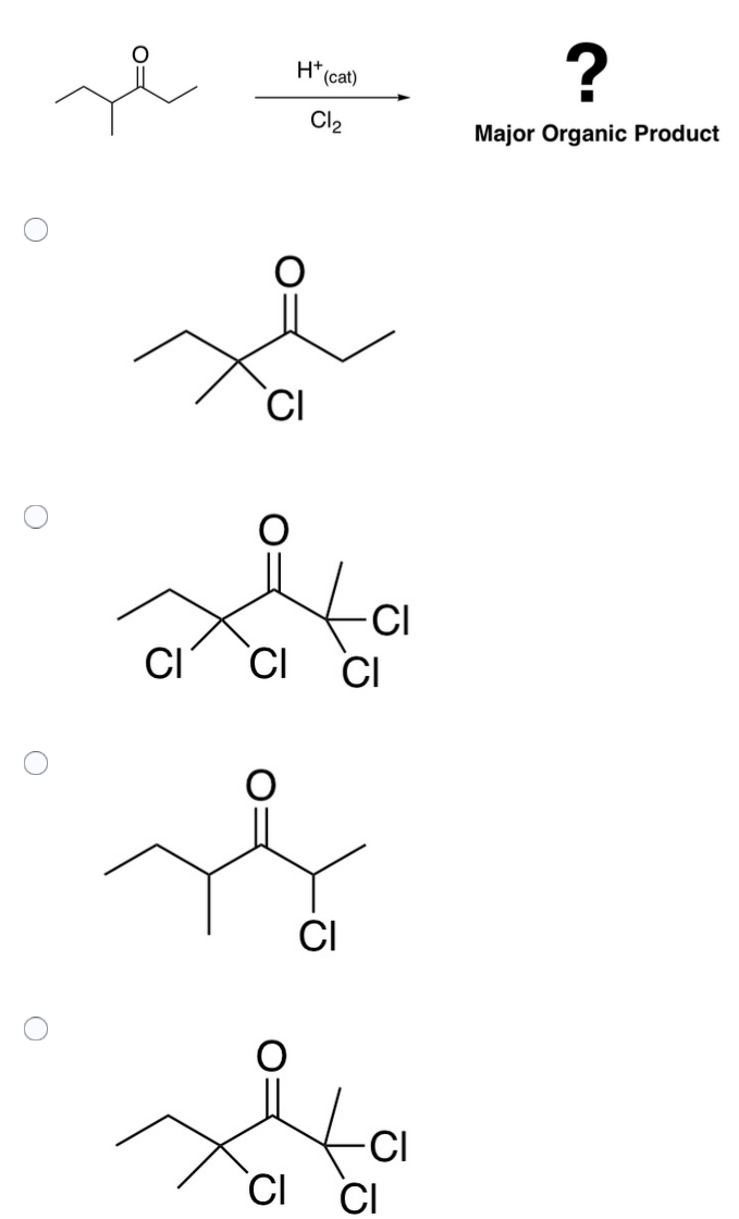 O
H* (cat)
Cl₂
CI
CI
CI CI CI
-CI
CI
-CI
CI
?
Major Organic Product