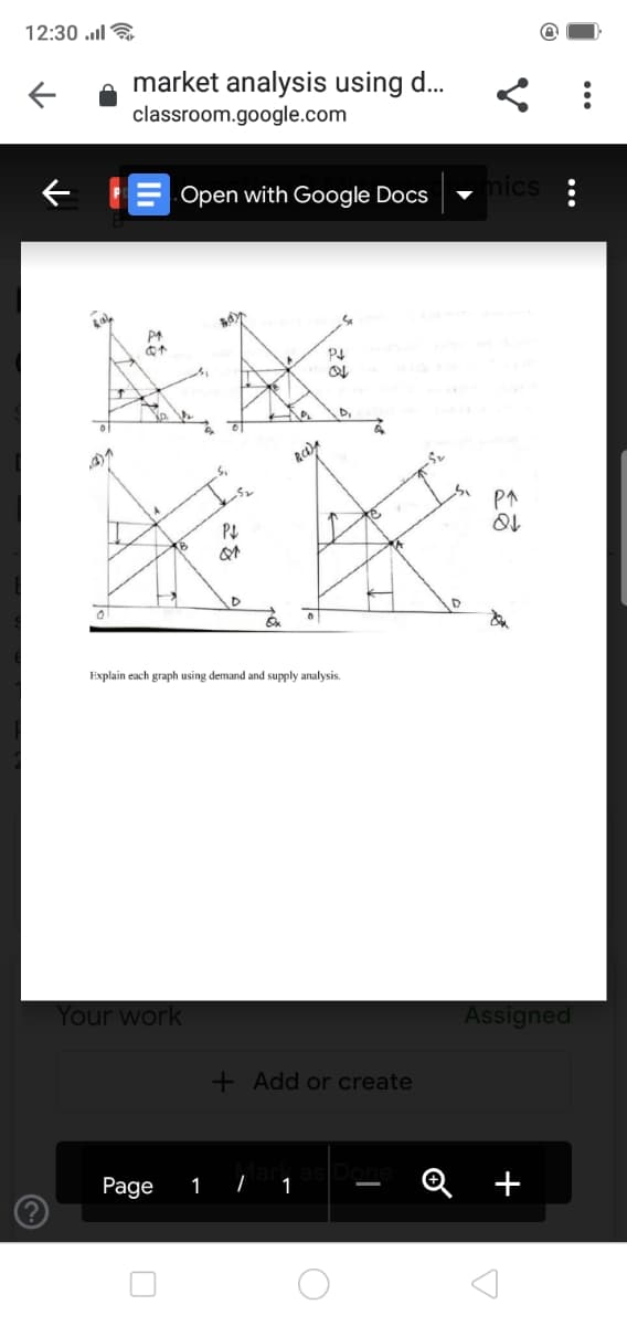 12:30 .l
market analysis using d.
classroom.google.com
Open with Google Docs
v nics
PA
PL
Explain each graph using demand and supply analysis.
Your work
Assigned
+ Add or create
Page
1 | 1
...
...
