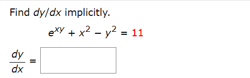 Find dy/dx implicitly.
exy + x? - y? = 1
dy
dx
