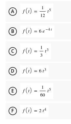 A f(1) =
15
12
B f(1) = 6e-4i
O(1) = -
© F0) =
3
D f(1) = 613
E f()
15
60
F f(1) = 214
-|8
