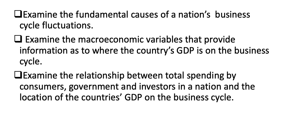 DExamine the fundamental causes of a nation's business
cycle fluctuations.
