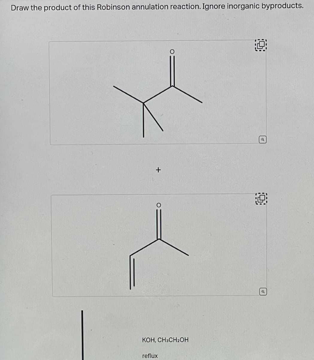 Draw the product of this Robinson annulation reaction. Ignore inorganic byproducts.
KOH, CH3CH2₂OH
reflux
9