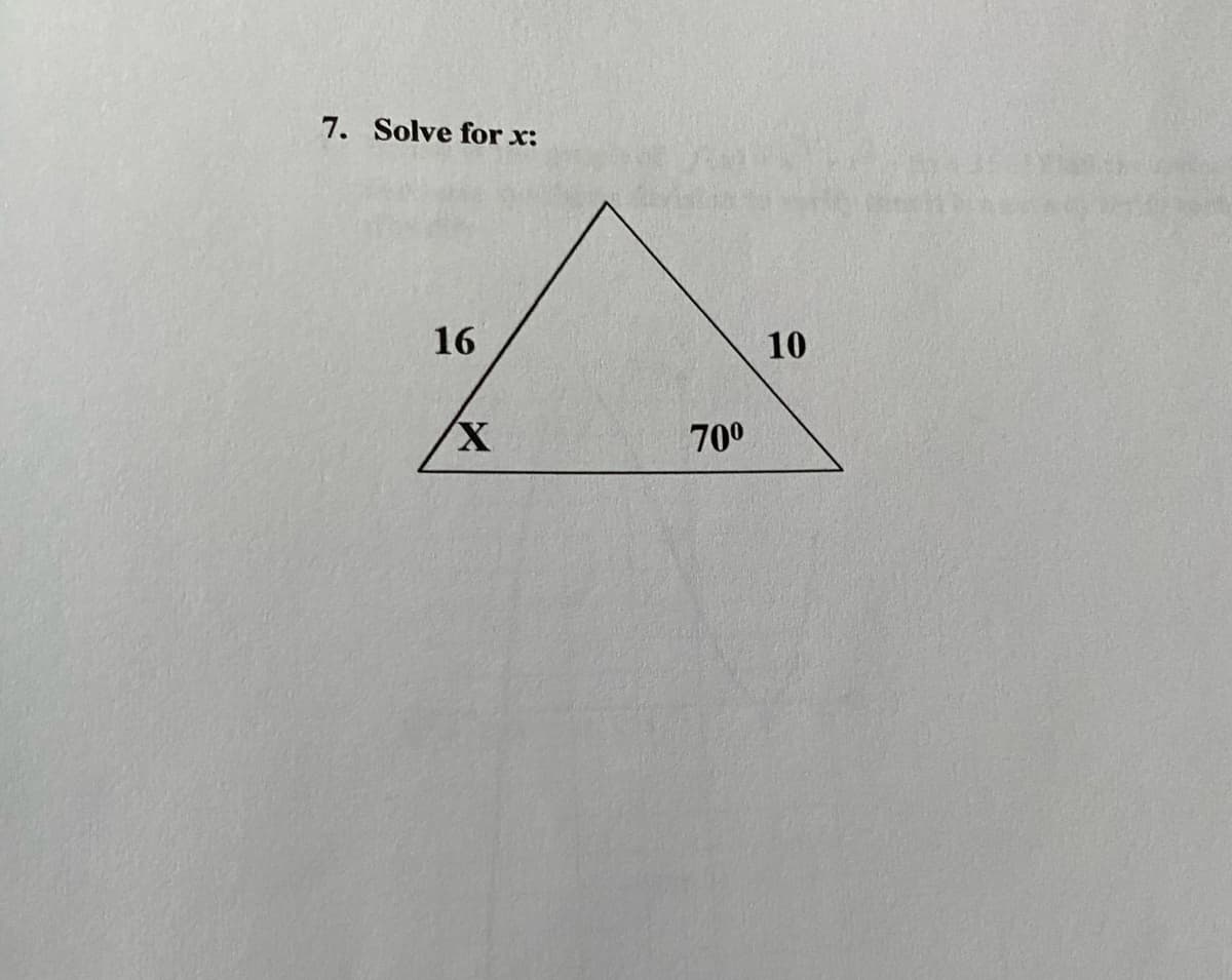 7. Solve for x:
16
X
70⁰
10