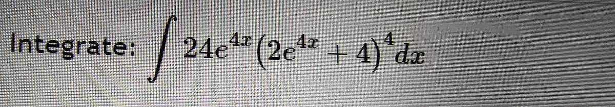 24e4 (2e4 + 4)ªdx
Integrate:
24