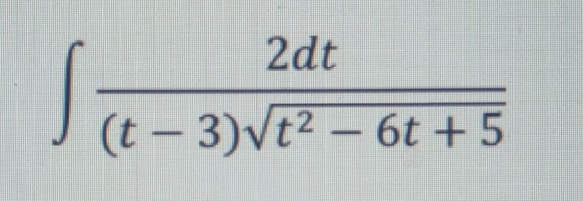 2dt
(t – 3)Vt² – 6t + 5
